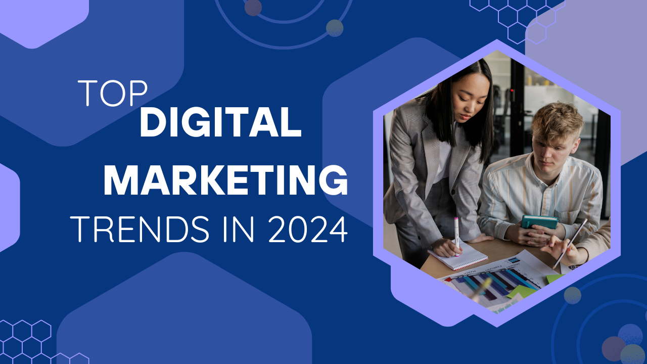 Top Digital Marketing Trends in 2024