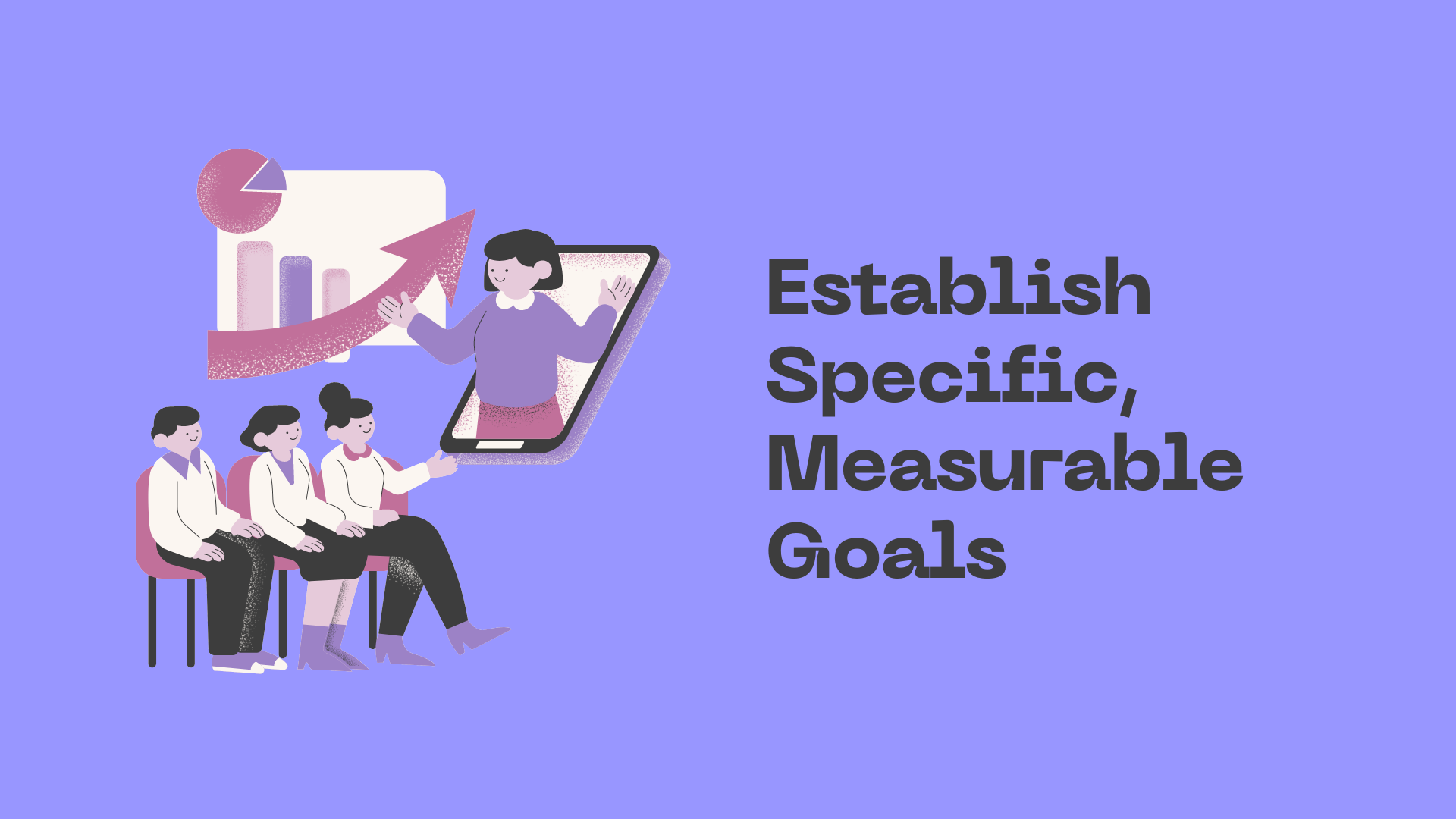 Establish Specific, Measurable Goals