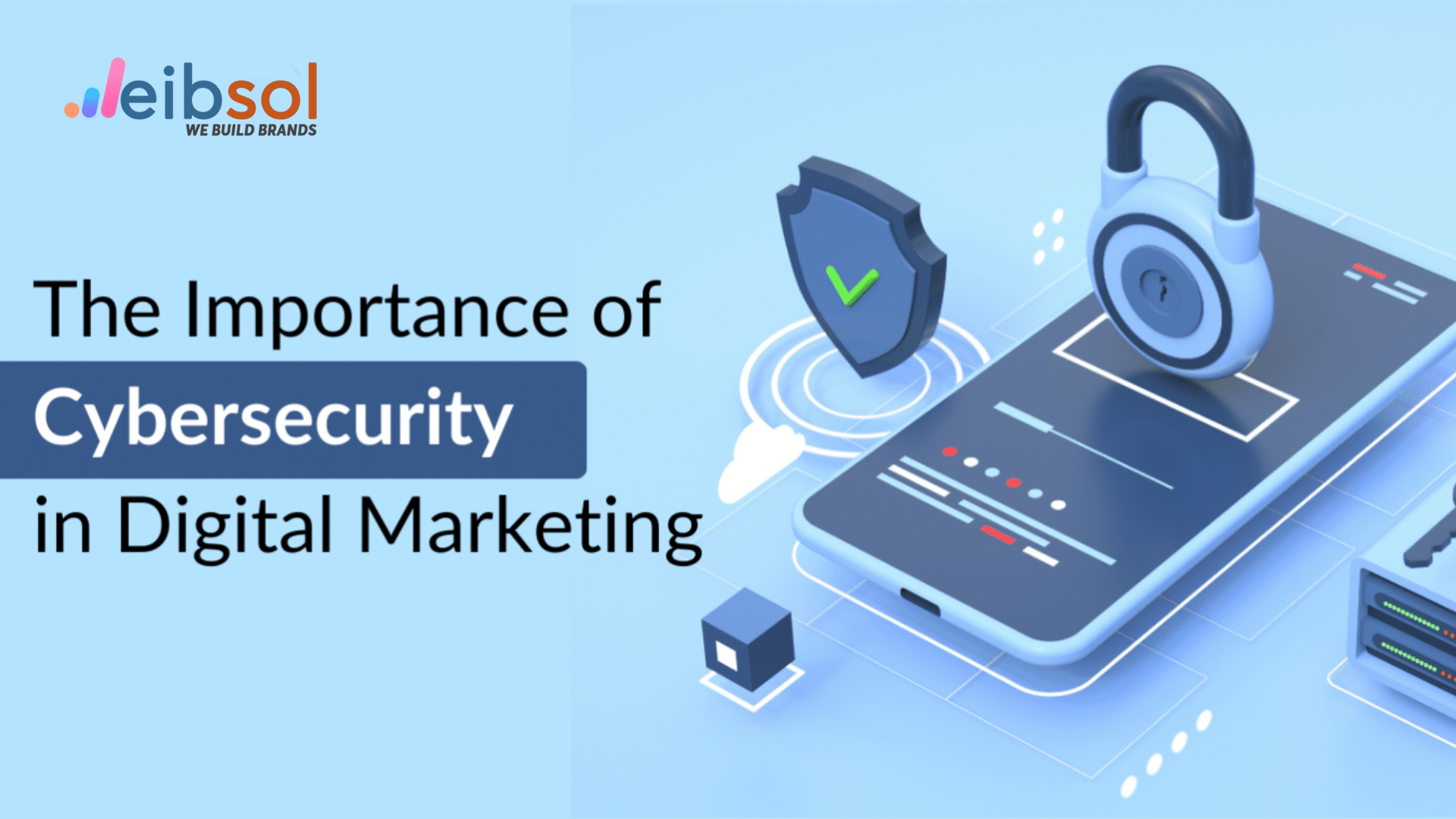 The Importance of Cybersecurity in Digital Marketing